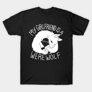 My GIRLFRIEND is a werewolf! 🐺 T-Shirt